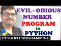 EVIL - ODIOUS NUMBER PROGRAM IN PYTHON PROGRAMMING PROGRAM TO FIND EVIL