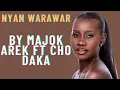 Download Lagu Nyanthin Warawar By Majok Arek dhongcemony ft Cho Daka (Official Audio) South Sudan music 🎶 2023.