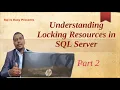 Understanding Locking Resources in Sql server Part 2
