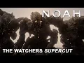Lagu The Watchers SUPERCUT from NOAH