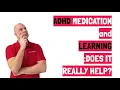 AD Medication and Learning Does It Really Help