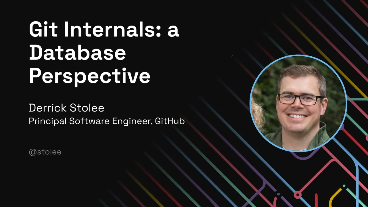 Git Internals: a Database Perspective - Git Merge 2022
