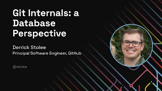 Git Internals a Database Perspective - Git Merge 2022