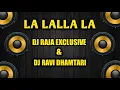 Download Lagu Dadiya Jhupat Aabe Wo La Lala La Lala Dj Ravi and Dj Raja Exclusive