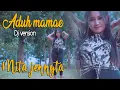 DJ ADUH MAMAE BY MITA JENNYTA