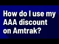 How do I use my AAA discount on Amtrak