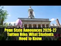 Penn State Announces 2026-27 Tuition Hike What Students Need to Know