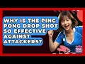 Download Lagu Why Is The Ping Pong Drop Shot So Effective Against Attackers? - Ping Pong Prodigy