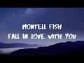 Download Lagu Montell Fish- Fall In Love With You Lyrics