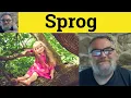 Sprog Meaning - Sprog Definition