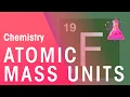 In Depth Atomic Mass Units Properties of Matter Chemistry FuseSchool