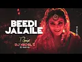 Lagu Beedi Jalaile Jigar Se Piya - DJ Remix - DJ Nikhil Z | Beedi Jalaile Full Song Remix | DJ Mohit Mk