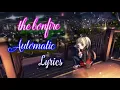 the bonfyre -  automatic lyrics hit