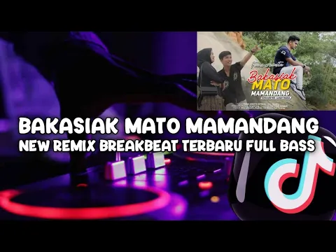 Download MP3 DJ MINANG BAKASIAK MATO MAMANDANG || NEW REMIX BREAKBEAT TERBARU FULL BASS ‼️