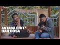 Download Lagu FAHMI ZEIN - ANTARA CINTA DAN DOSA | COVER AKUSTIK VERSION