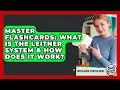 Master Flashcards What Is The Leitner System How Does It Work - Ninth Grade Starter Guide