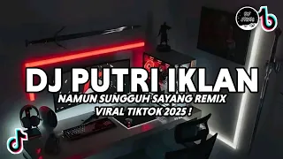dj putri iklan fajar noor st12 namun sungguh sayang viral tiktok full bass 2025