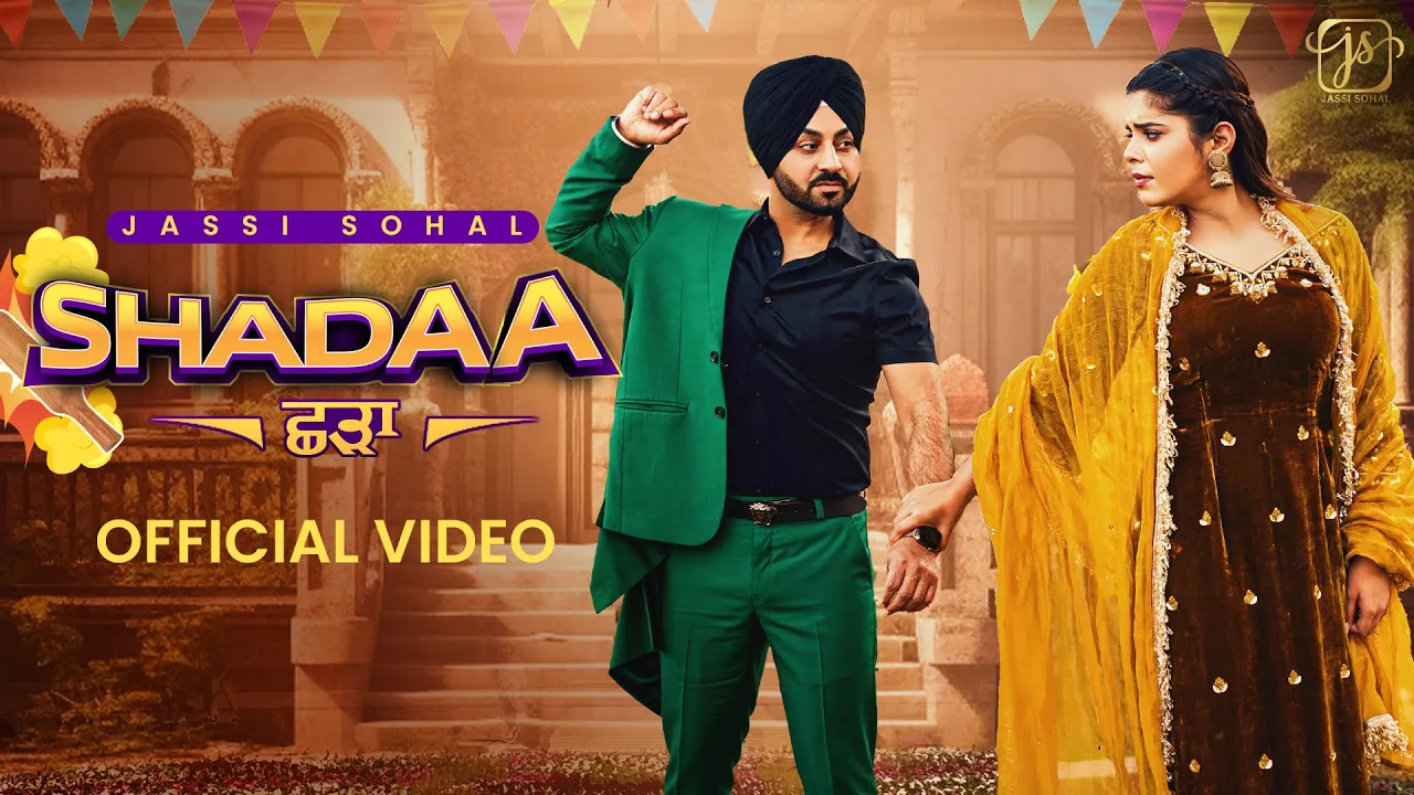 SHADAA (Full Video) Jassi Sohal | Geet Goraaya | Latest Punjabi Song 2023 | New Punjabi Song 2023