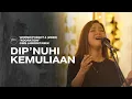 Download Lagu DIP’NUHI KEMULIAAN - WORSHIP NIGHT 4 2020 GMS JABODETABEK