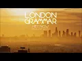 Lagu London Grammar - Hey Now [Tensnake remix]