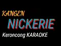 Download Lagu KANGEN NICKERIE KARAOKE KERONCONG