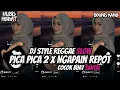 Download Lagu DJ REGGAE PICA PICA 2 X NGAPAIN REPOT 🔥DJ CAMPURAN VIRAL TIK TOK 2025 JEDAG JEDUG FULL BASS TERBARU 