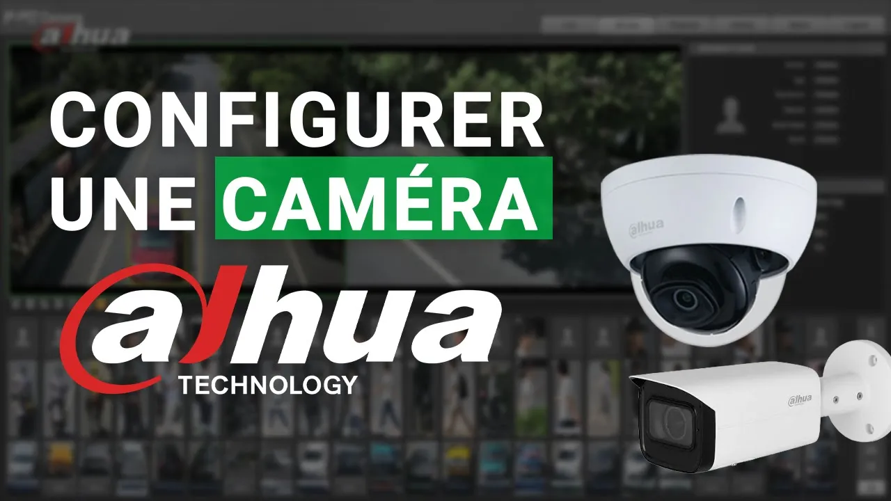 Configurer une caméra Dahua : interface web 2025