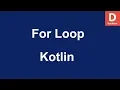 Kotlin How to Use For Loop