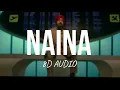 Naina - Diljit Dosanjh & Badshah (8D AUDIO)