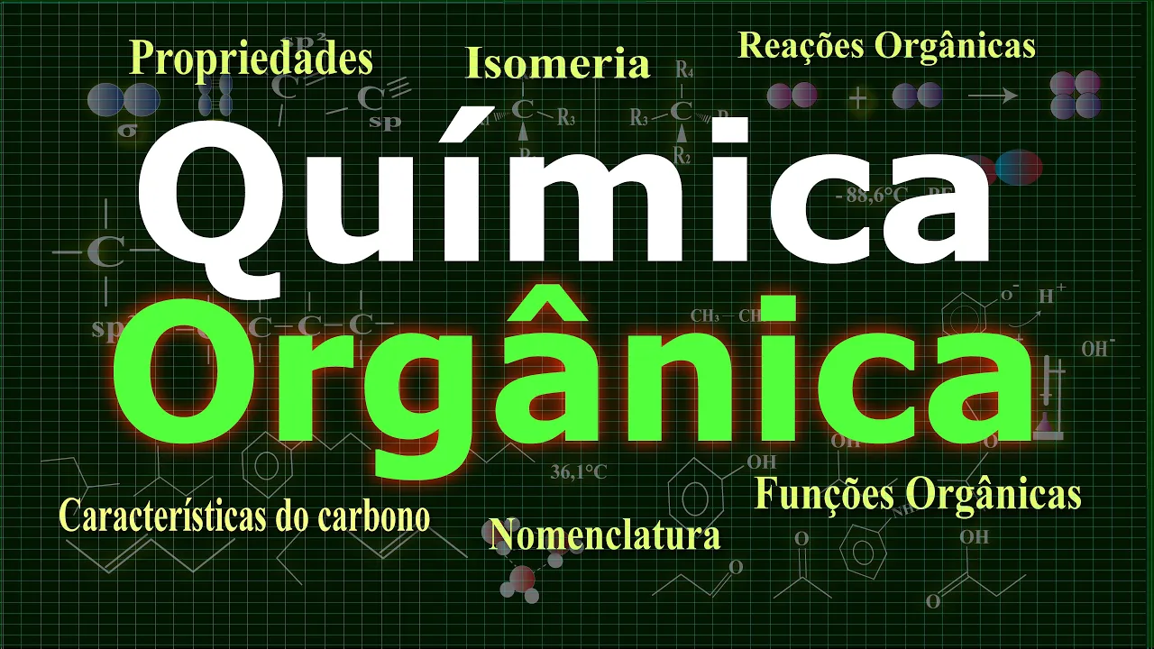 TODA A QUÍMICA ORGÂNICA Explicada em 25 minutos