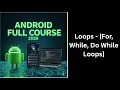361 Kotlin Loops Explained For While Do While Loops Complete Android Course