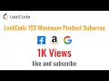LeetCode 152 Maximum Product Subarray - Facebook Amazon Google Interview Question