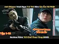 Lagu Review Phim: Anh Shipper Vượt Ngục Báo Thù Đám Cậu Ấm Tài Phiệt | Trò Chơi Thao Túng 2025 | Tập 1-10
