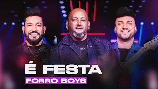 FORRÓ BOYS…. É FESTA (ÁUDIO VISUAL)