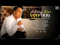 Download Lagu Kiếp Này Cho Anh Xin Lỗi - Không Trọn Vẹn Nữa ♫ Tuyển Tập Nhạc Trẻ Châu Khải Phong - Nhạc Trẻ 2025