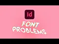 Troubleshooting Font Problems in Adobe InDesign