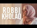 Lagu Robbi Kholaq - NISSA SABYAN