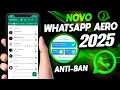 NOVO! WHATSAPP AERO - NOVA ATUALIZAÇÃO FUNCIONANDO NÚMERO DIRETO! COM ATIVADOR NOVO✅
