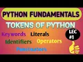 Python Token like Identifiers Literals Keywords Operators Punctuators