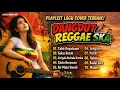 Lagu Playlist Lagu Dangdut Cover Terbaik Reggae SKA Version | Female Vocal Edition 