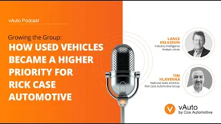 How Used Vehicles Became a Higher Priority for Rick Case Automotive | vAuto by Cox Automotive