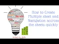 How to Create Multiple Sheets and navigate through the sheets quickly