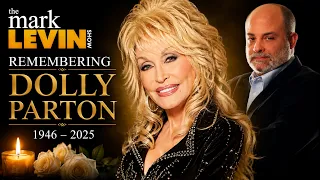 The End of an Era Mark Levin on the Loss of Dolly Parton