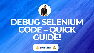 How to Debug Selenium Code Fix Errors - Step-by-Step Guide