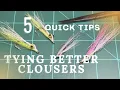 5 Quick Tips for Tying Better Clousers