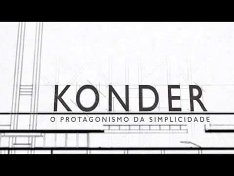KONDER: O PROTAGONISMO DA SIMPLICIDADE