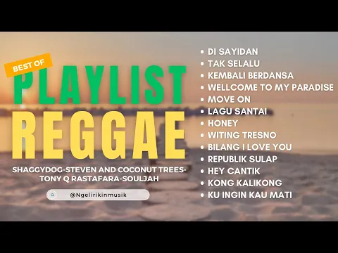 Download MP3 Playlist terbaru Reggae 2023 | Shaggy Dog, Souljah, Steven and Coconut Trees, Tony Q Rastafara