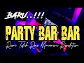 Download Lagu LAGU PARTY BAR BAR 2022  ROMI TOFIK RMX