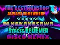 Download Lagu THE BEST NONSTOP ALWAYS SOMEWHERE/SCORPIONS/DI NAKAKASAWA STRESS RELIEVER DISCO REMIX 💫💫💫