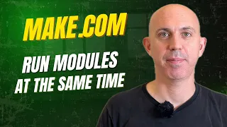 How to run multiple modules at same time in Make com